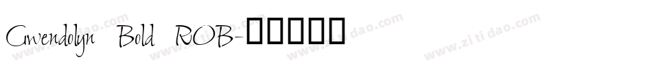Gwendolyn Bold ROB字体转换